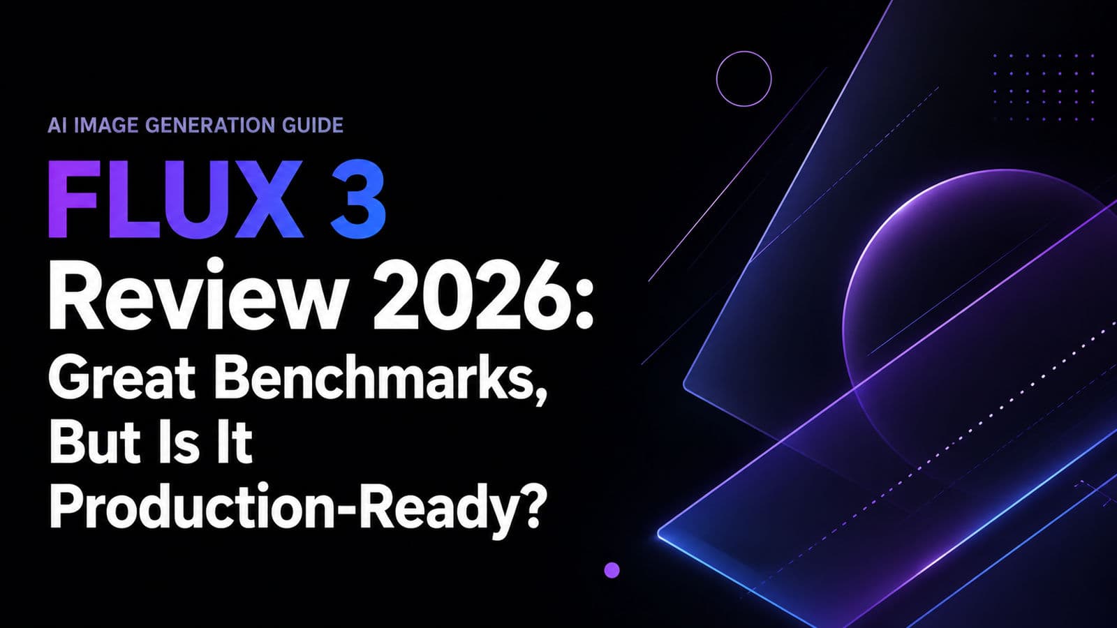 FLUX 3 Review 2026: Great Benchmarks, But Is It Production-Ready?