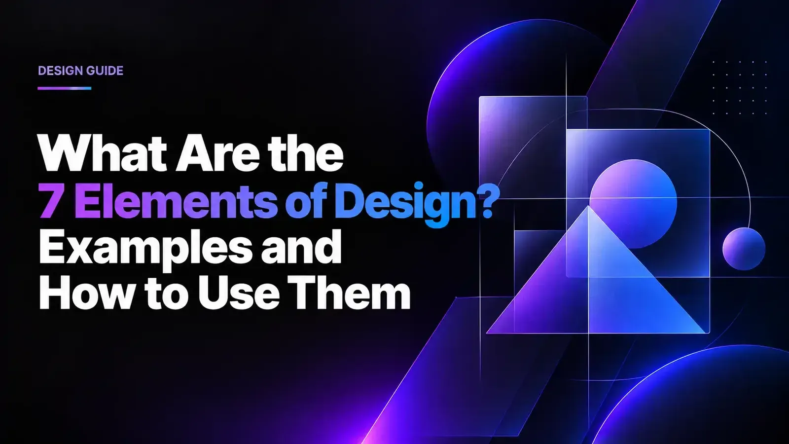 What Are the 7 Elements of Design? Examples and How to Use Them