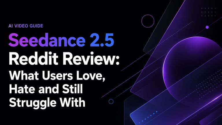 Seedance 2.5 Reddit Review: What Users Love, Hate and Still Struggle With
