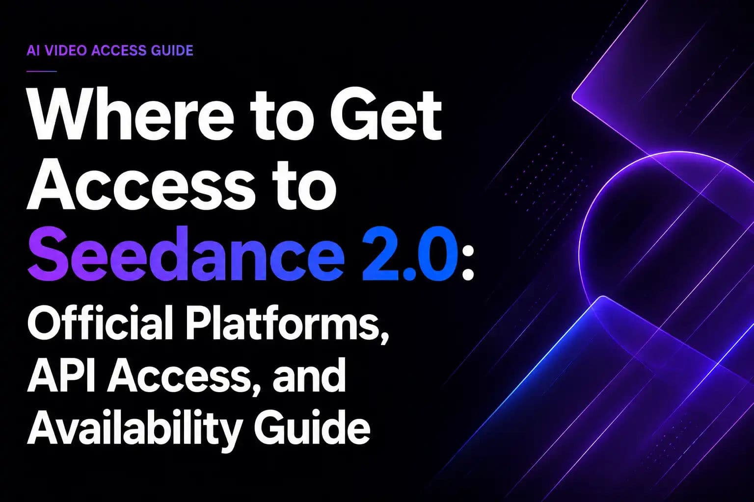 where to get access to seedance 2-0