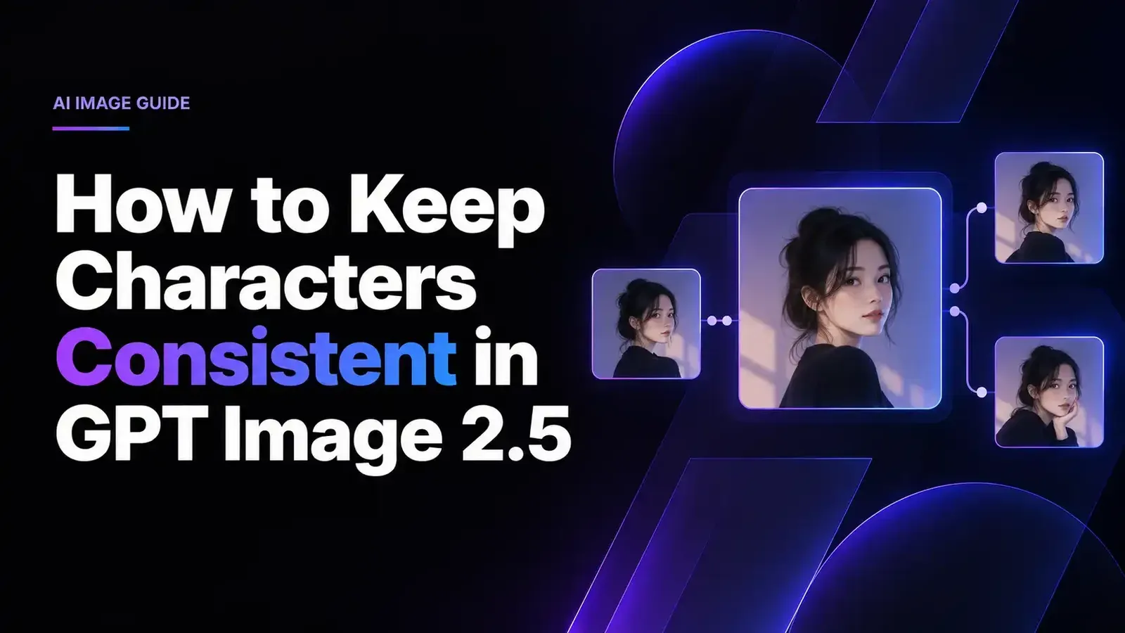 How to Keep Characters Consistent in GPT Image 2.5