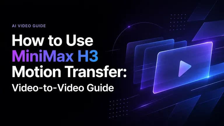 How to Use MiniMax H3 Motion Transfer: Video-to-Video Guide
